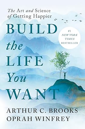 Build the Life You Want: The Art and Science of Getting Happier - Epub + Converted Pdf